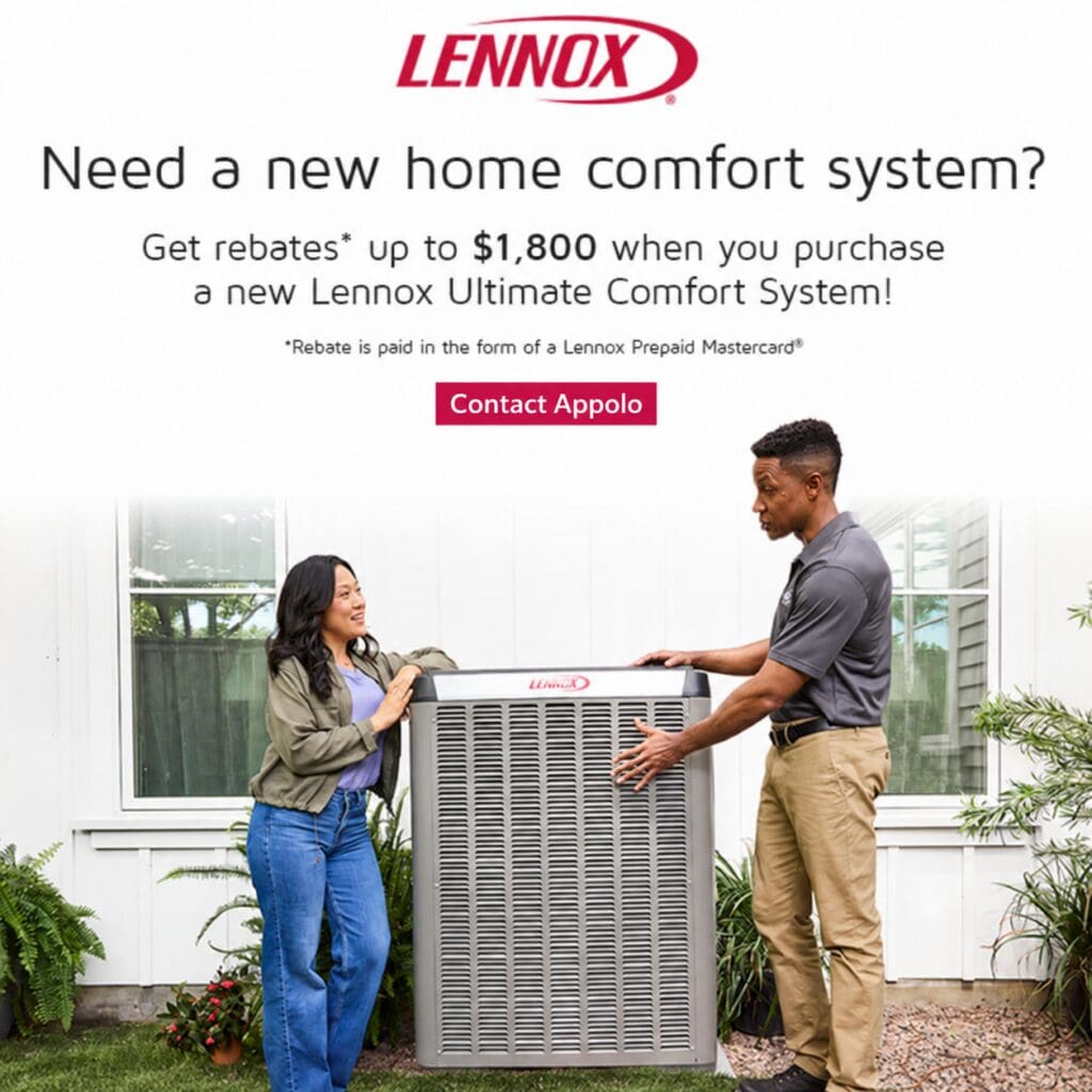 Save up to $1,8000 when you purchase a new Lennox Ultimate Comfort System!